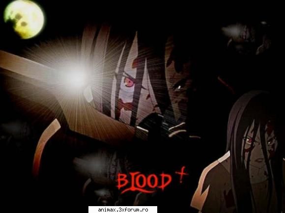 acuma o sa bun imagini din blood+ blood+